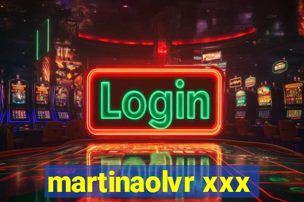 martinaolvr xxx