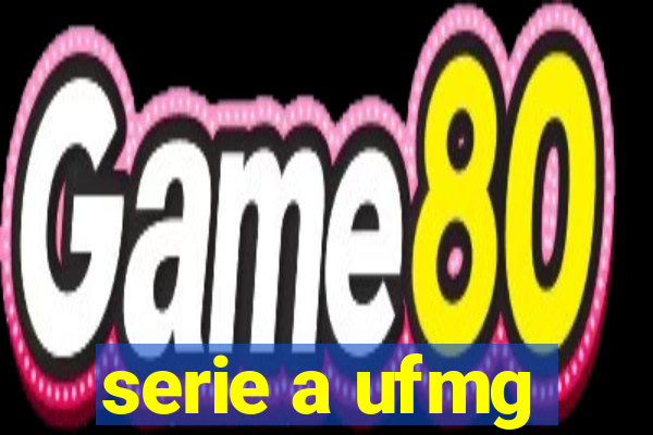 serie a ufmg