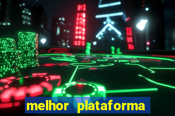 melhor plataforma jogo tigre