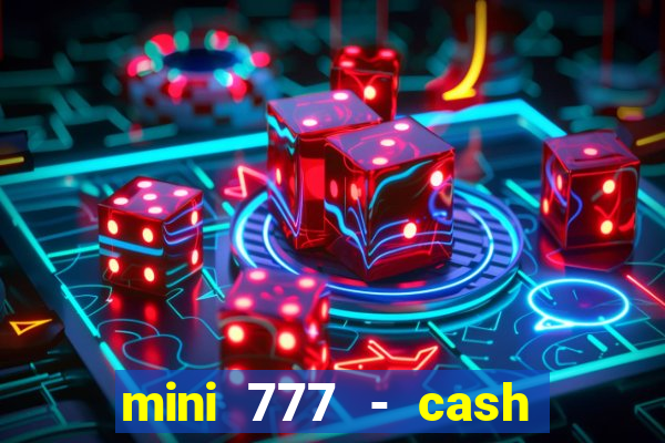 mini 777 - cash slot machine