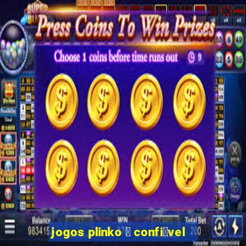 jogos plinko 茅 confi谩vel