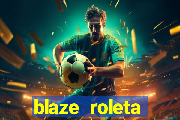 blaze roleta apostas online