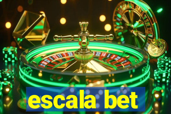 escala bet