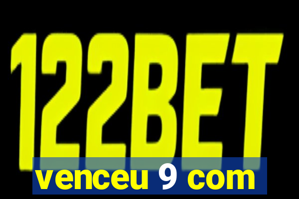 venceu 9 com