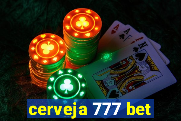 cerveja 777 bet