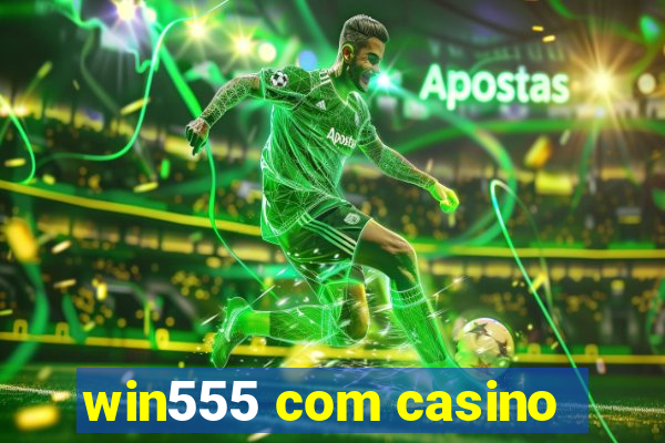 win555 com casino