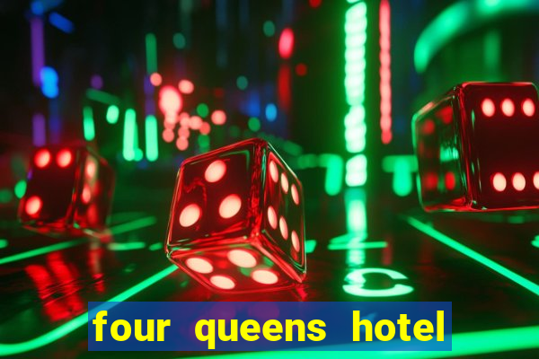 four queens hotel casino las vegas nevada