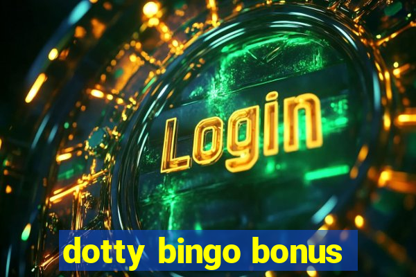 dotty bingo bonus