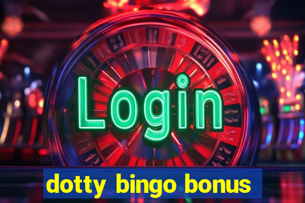 dotty bingo bonus