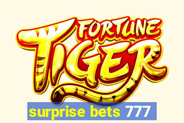 surprise bets 777