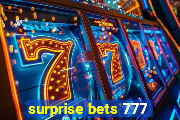 surprise bets 777