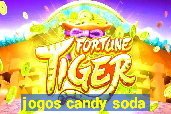 jogos candy soda