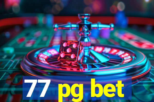 77 pg bet