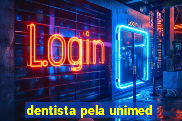 dentista pela unimed