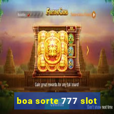 boa sorte 777 slot