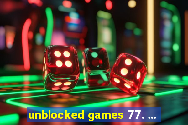 unblocked games 77. ...