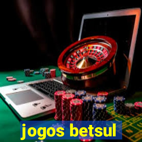 jogos betsul