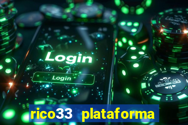 rico33 plataforma de jogos