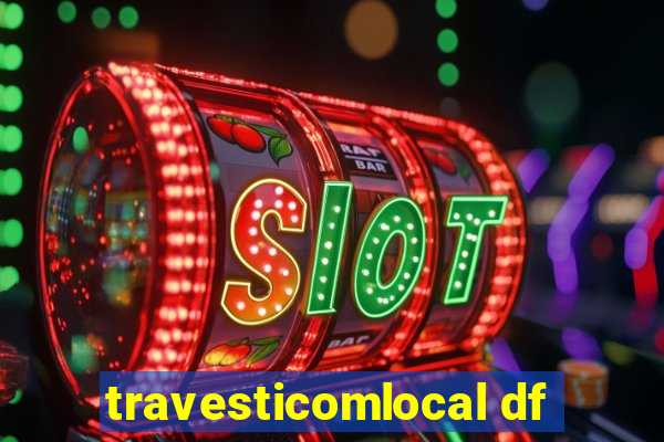 travesticomlocal df