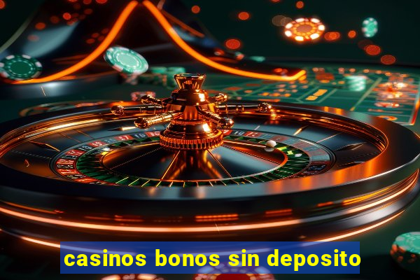 casinos bonos sin deposito