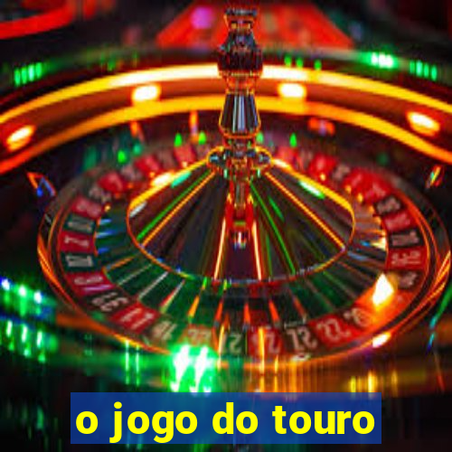 o jogo do touro