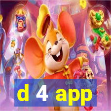 d 4 app