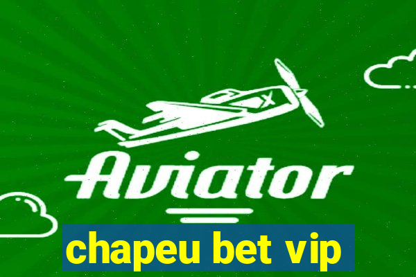 chapeu bet vip