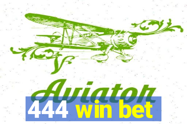 444 win bet