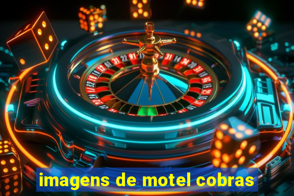 imagens de motel cobras