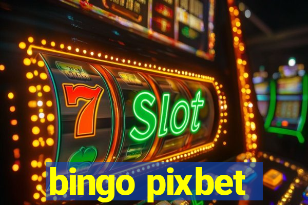 bingo pixbet