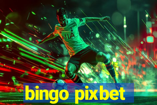 bingo pixbet