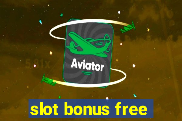 slot bonus free