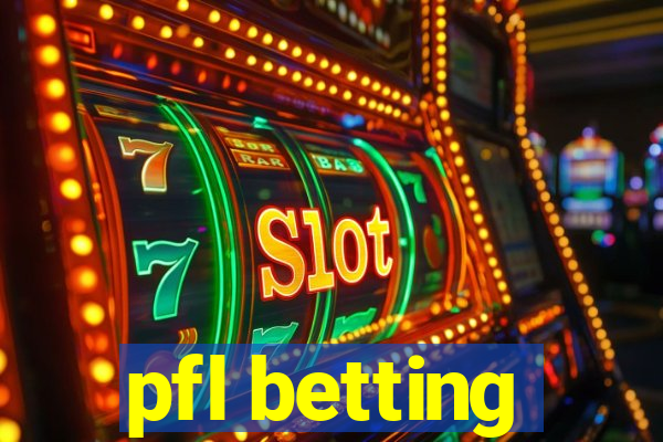 pfl betting