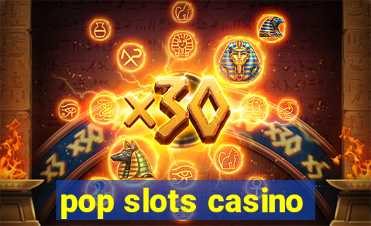 pop slots casino