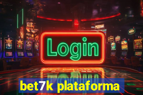 bet7k plataforma