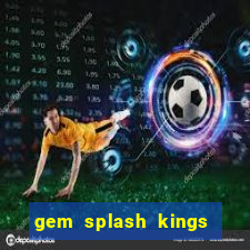 gem splash kings court slot