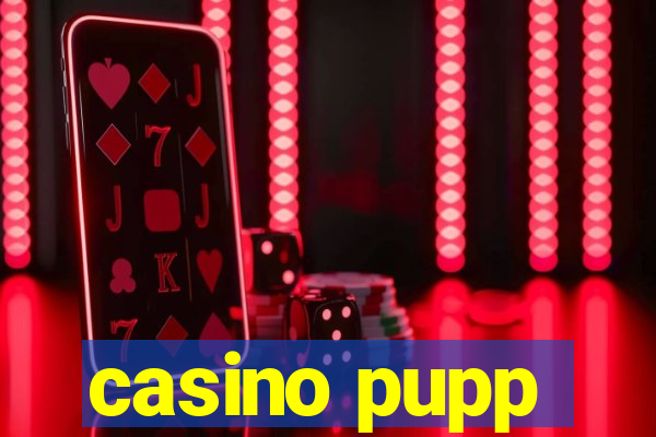 casino pupp