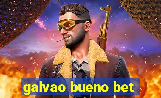 galvao bueno bet