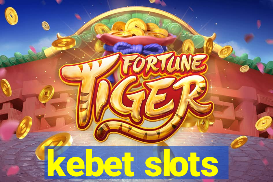 kebet slots