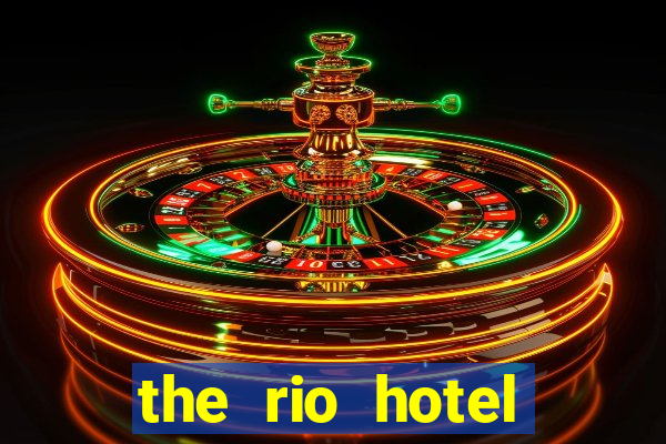 the rio hotel casino las vegas