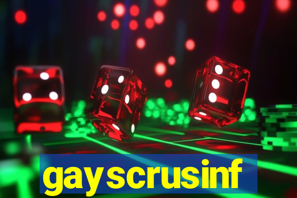 gayscrusinf