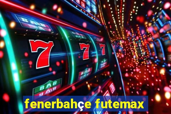 fenerbahçe futemax