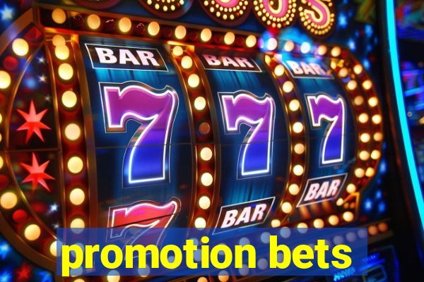 promotion bets