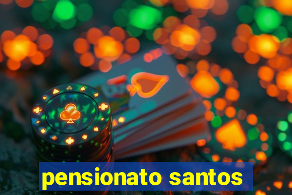 pensionato santos