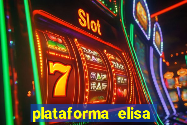 plataforma elisa bet é confiável