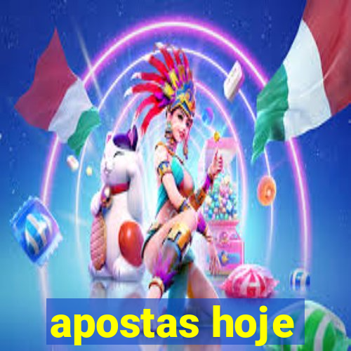 apostas hoje