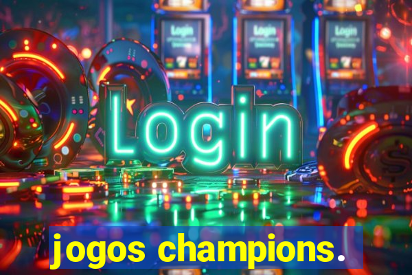 jogos champions.