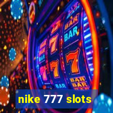 nike 777 slots