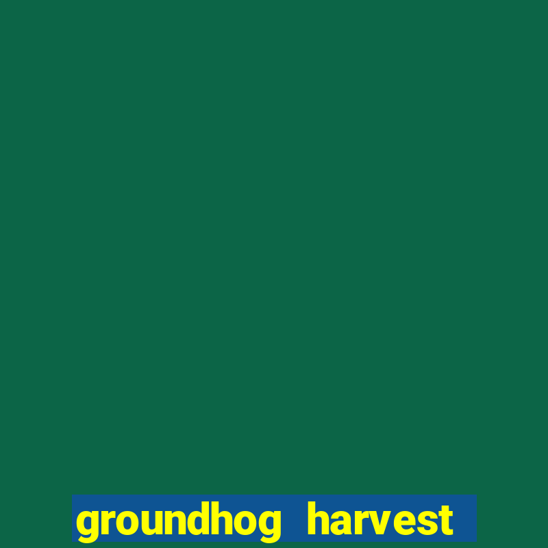 groundhog harvest pg slot