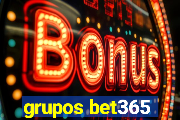 grupos bet365